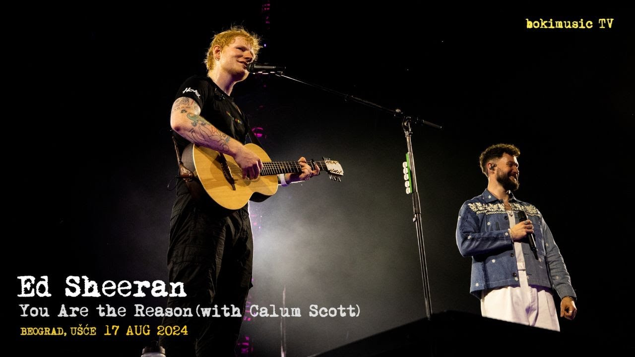 Ed Sheeran & Calum Scott - You Are The Reason - Live in Belgrade (17/08/2024) BEST QUALITY [4K]