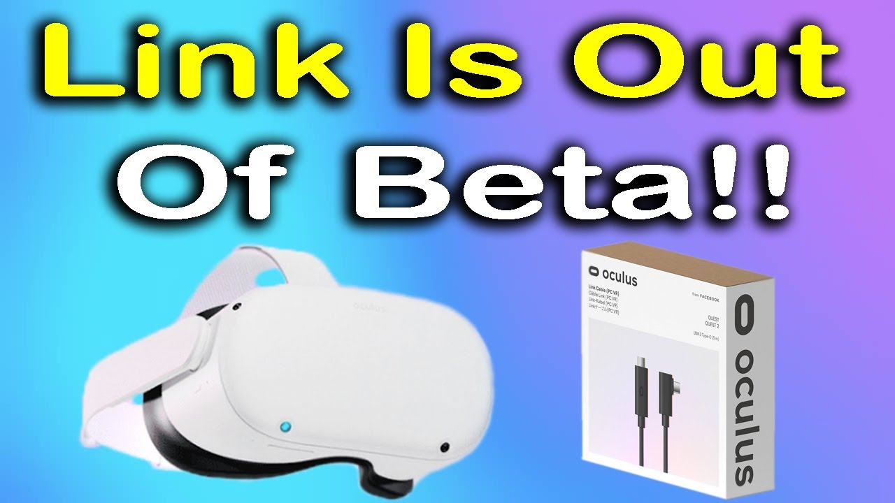 Oculus Link Is Out Of Beta!!
