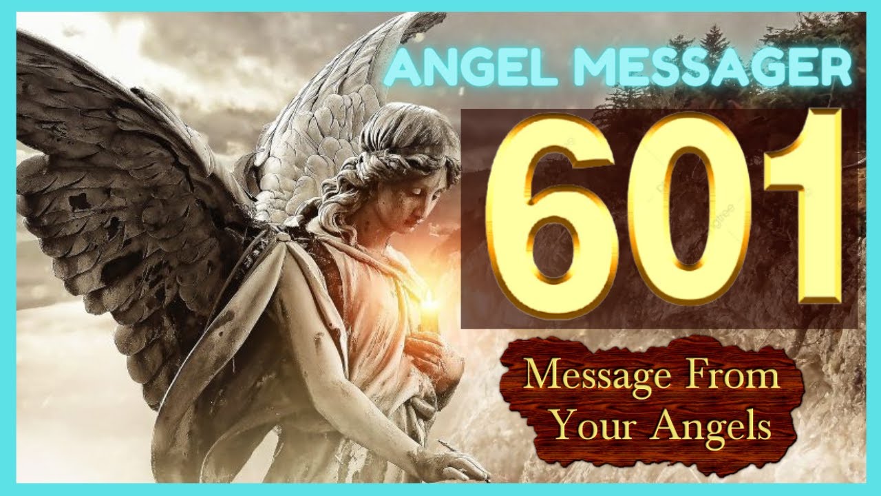 ❤️Angel Number 601 Meaning💥Why You Keep Seeing Angel Number 601
