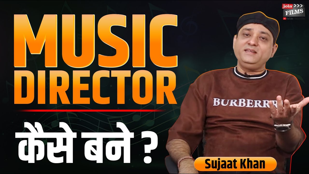 How to Become Music Director | MUSIC DIRECTOR कैसे बने - Sujaat Khan Interview | Joinfilms