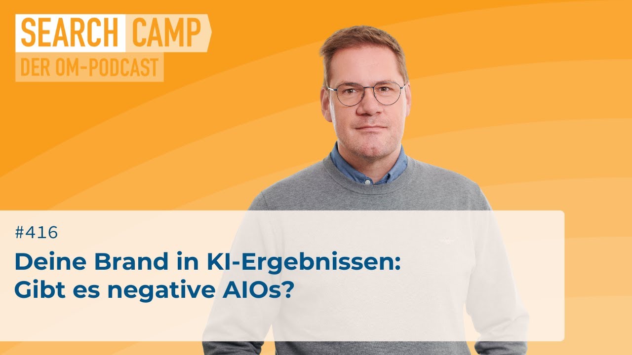 Deine Brand in KI-Ergebnissen: Gibt es negative AIOs? [Search Camp 416]