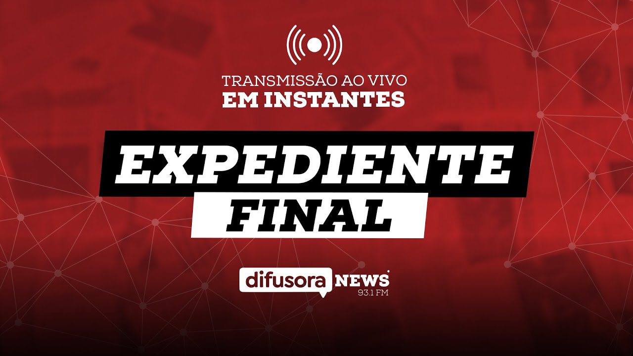 Expediente Final - 06/02/2026 (Ao Vivo)