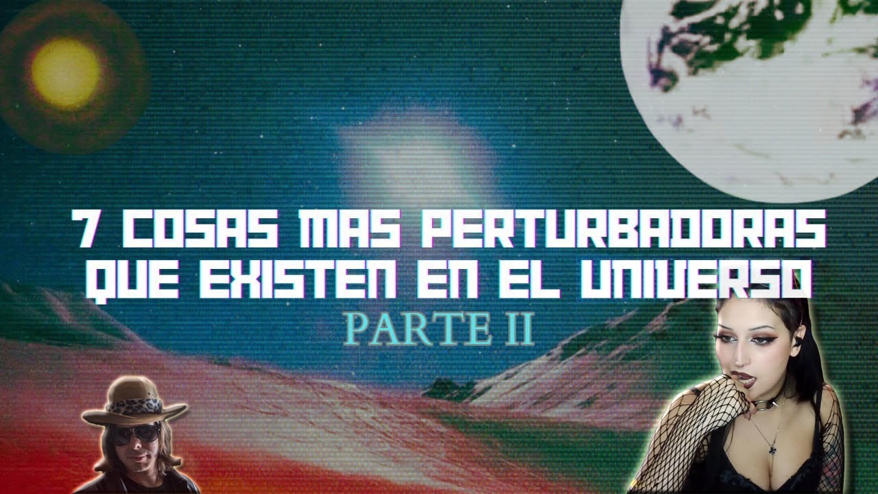 Las 7 Cosas M&aacute;s Perturbadoras Del Universo 2 | reacci&oacute;n a DROSS