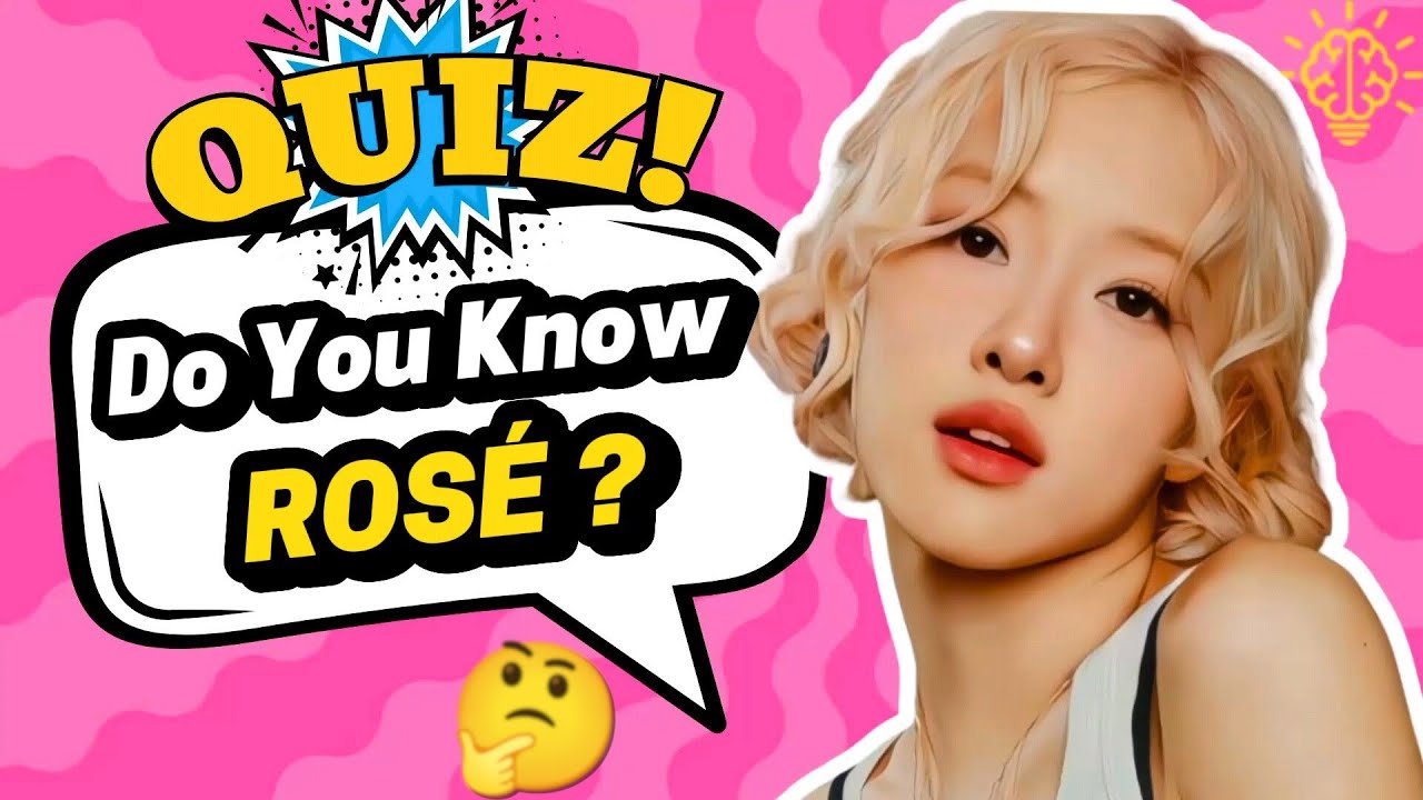 How Well Do You Know Rosé From Blackpink? | Ultimate Rosé Quiz For Real Blinks!💪
