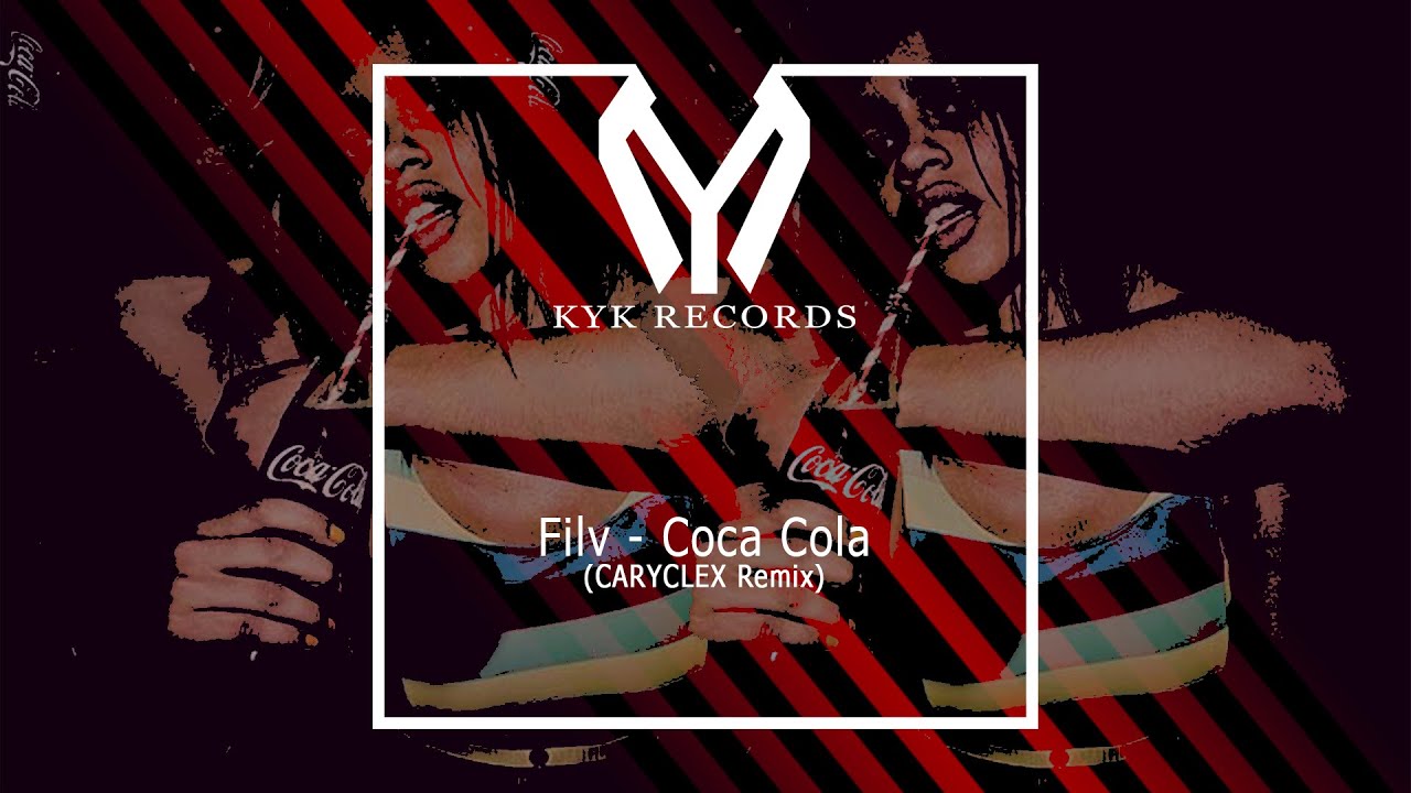 Filv - Coca Cola (CARYCLEX Remix)