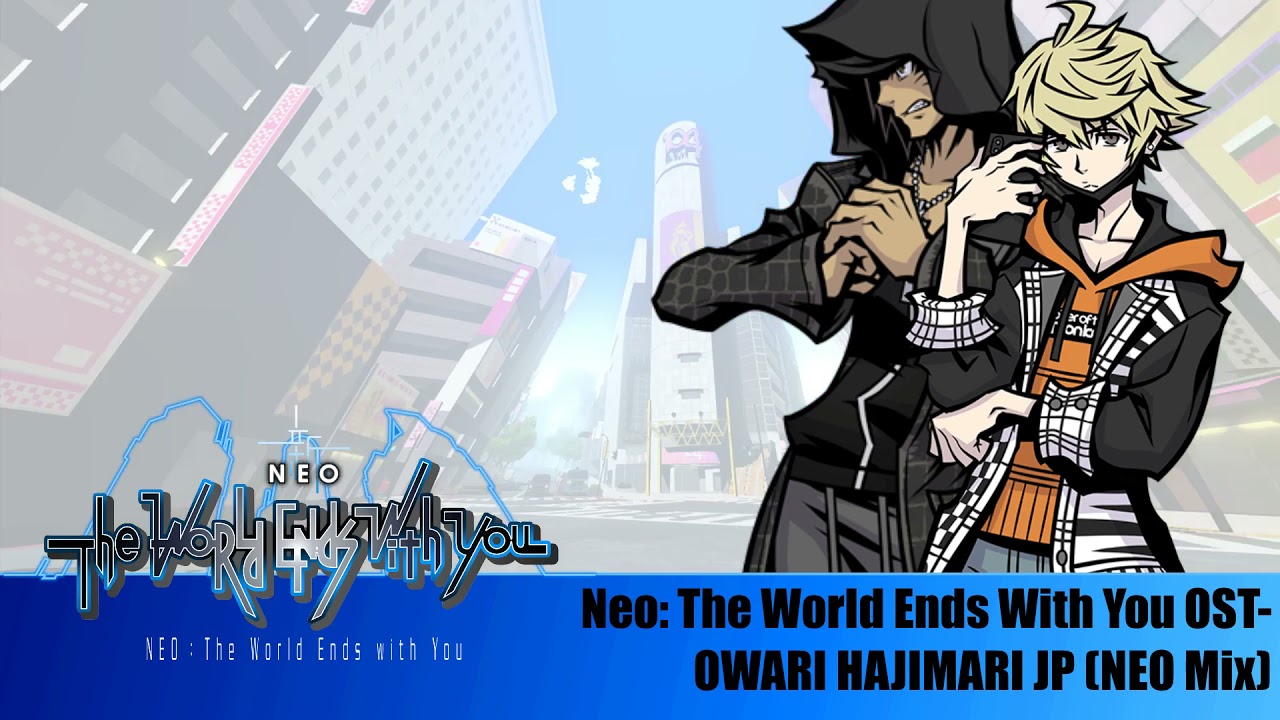 OWARI-HAJIMARI (NEO Mix) NEO: The World Ends With You OST