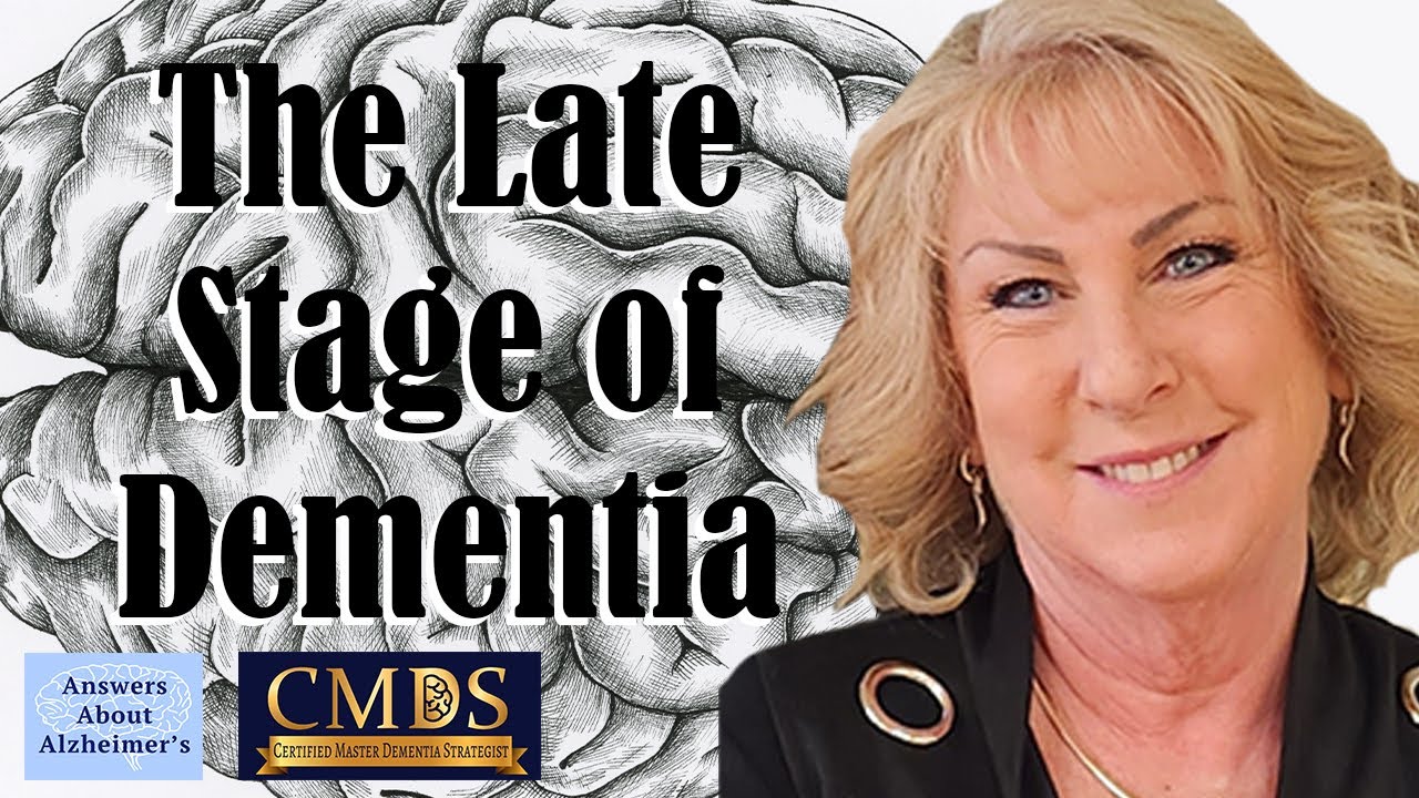 What are the Different Stages of Dementia? Late Stage End of Life