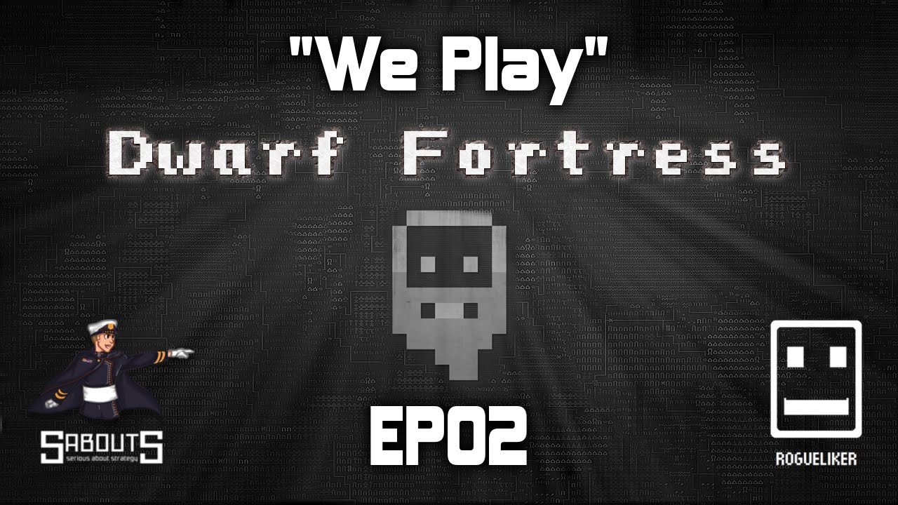 Мы играем | Dwarf Fortress: Succession Game | Эпизод 2 &laquo;Sabouts&raquo;
