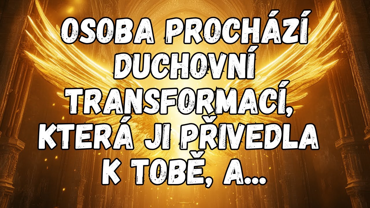 💌 OSOBA PROCHÁZÍ DUCHOVNÍ TRANSFORMACÍ, KTERÁ JI PŘIVEDLA K TOBĚ, A...