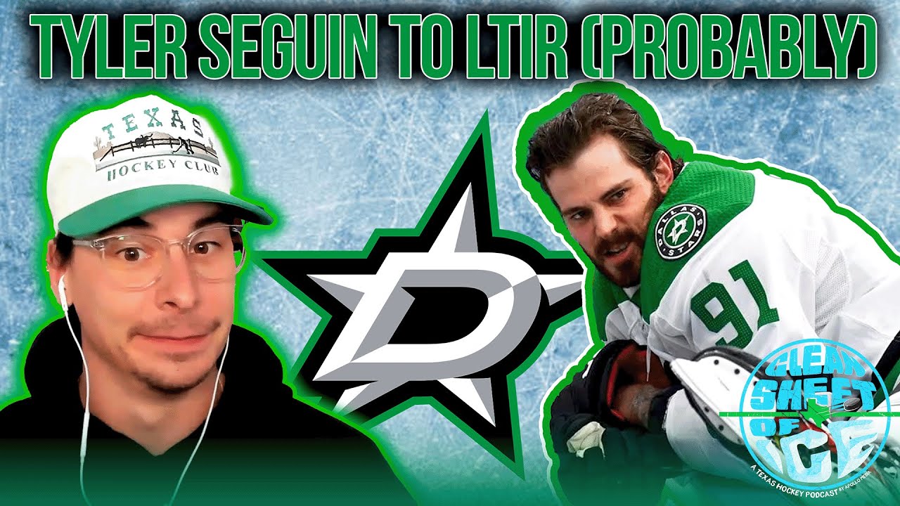 TYLER SEGUIN TO THE LTIR (PROBABLY) - Clean Sheet of Ice Podcast