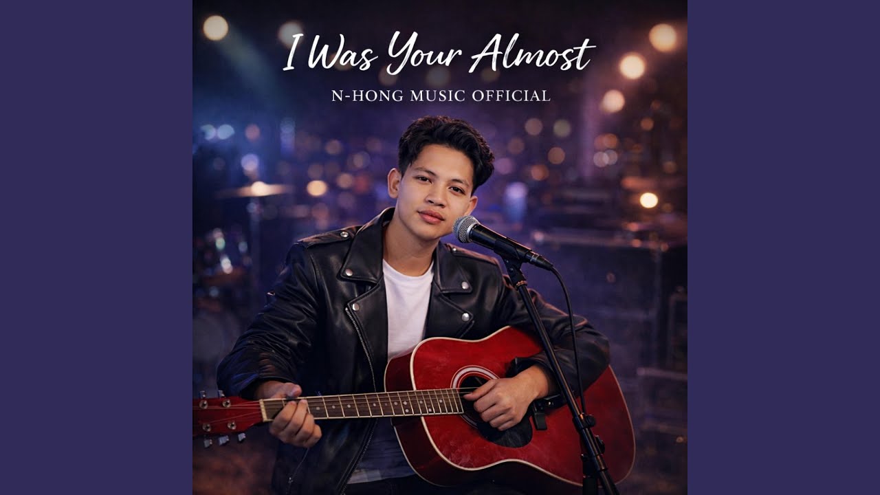 I Was Your Almost – N-Hong Music Official (Official Music Video) | Emotional Sad Love Song 2026