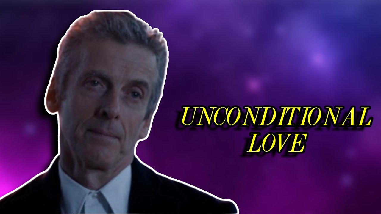 The Twelfth Doctor's Unconditional Love | Doctor Who Analysis