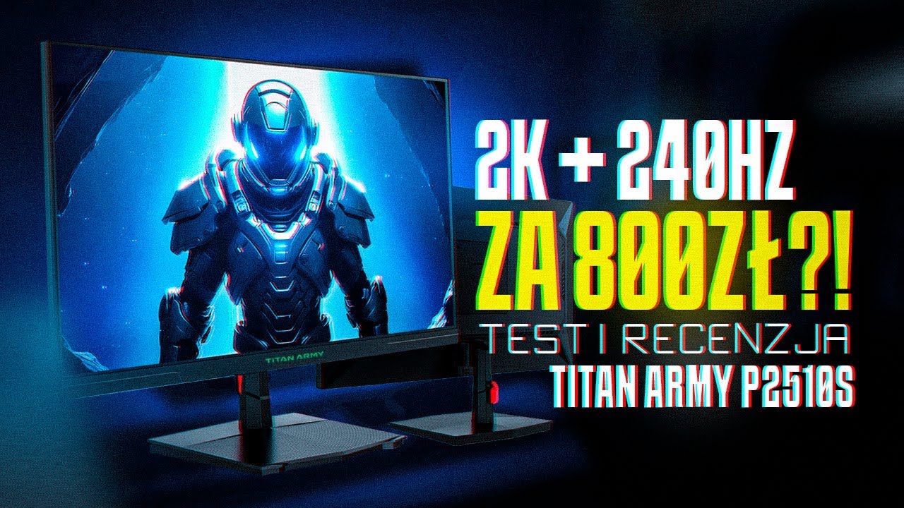 2k i 240hz za mniej niż 800zł ? - Test Titan Army P2510s. Tani monitor dla gracza !