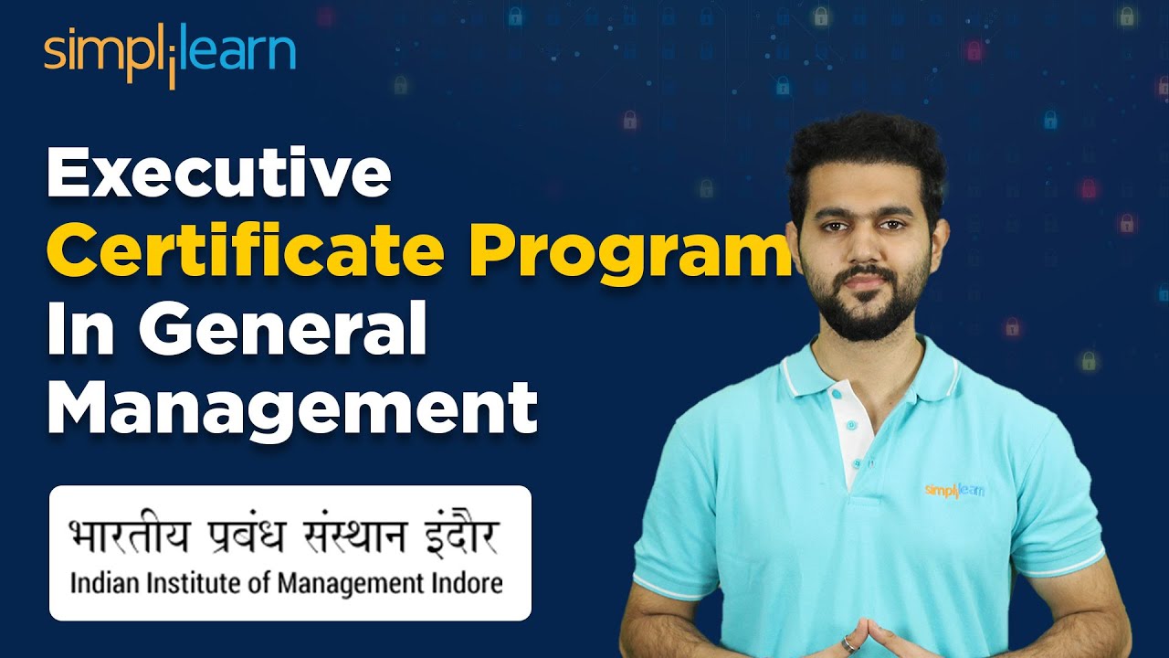 Executive Certificate Program In General Management By Simplilearn In Collaboration With IIM Indore