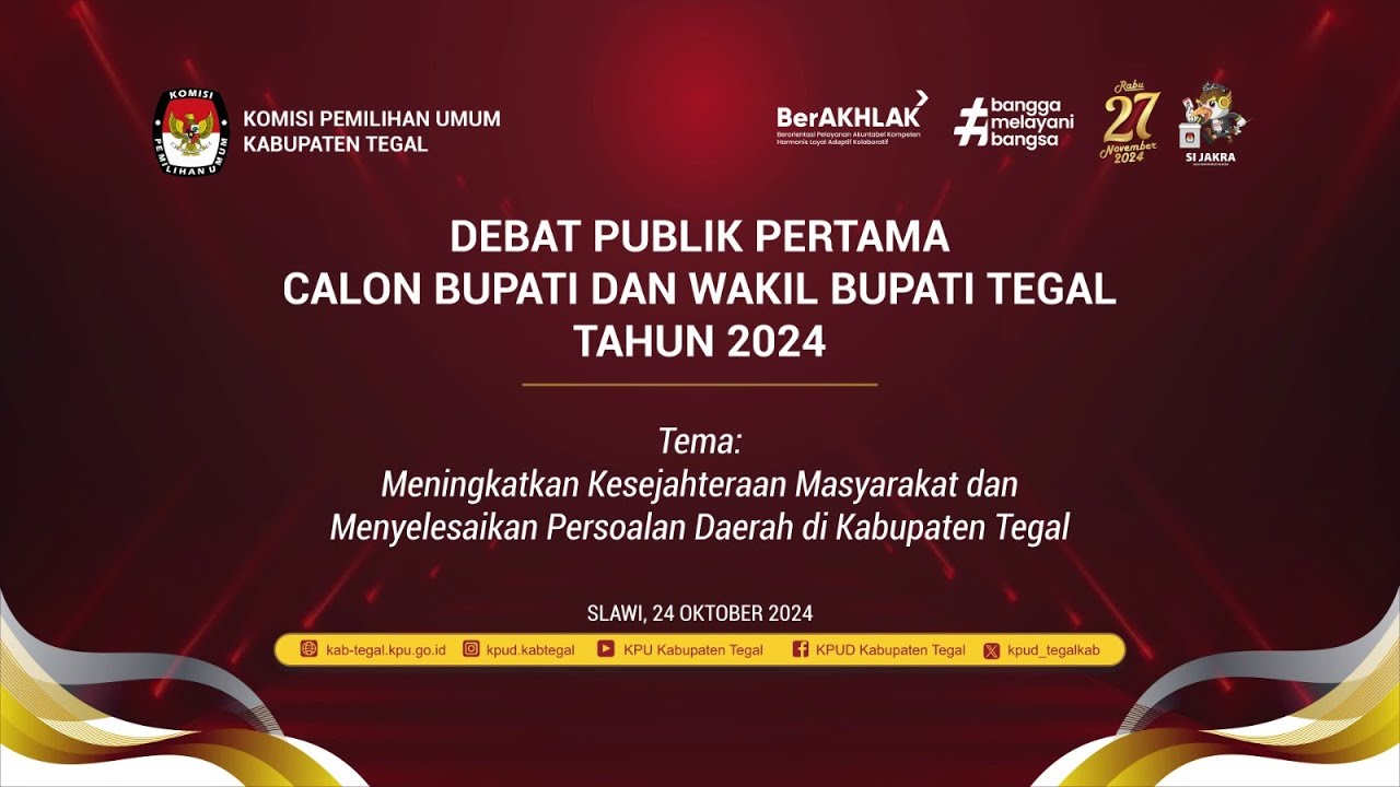 DEBAT PUBLIK PERTAMA CALON BUPATI DAN WAKIL BUPATI TEGAL TAHUN 2024