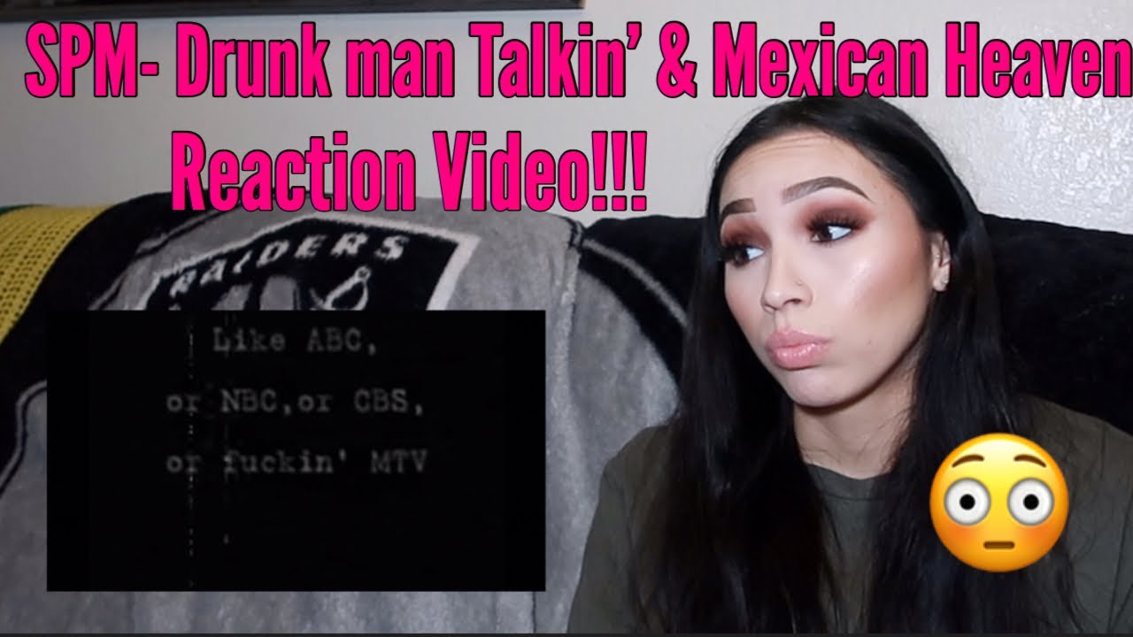 SPM- Drunk Man Talkin' and Mexican Heaven, Reaction Video!!!
