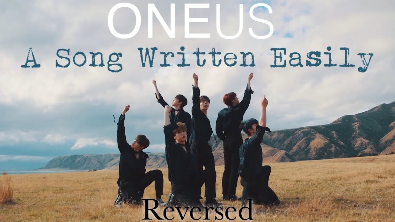 [Reversed] ONEUS - A Song Written Easily