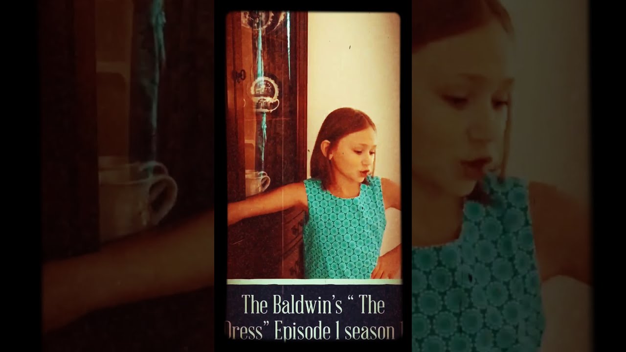 The Baldwin&rsquo;s. Episode 1 season 1 &ldquo;The Dress.&rdquo;