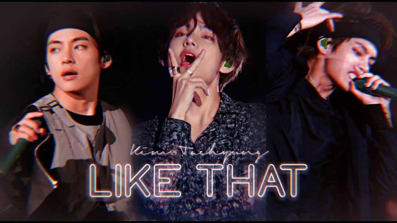 ❝TAEHYUNG❞ - Like That &rarr;「FMV」