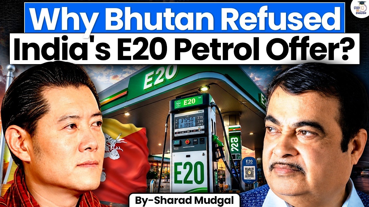 Why Bhutan Rejected India's Ethanol Offer? | E20 Petrol Controversy Explained! | StudyIQ IAS English