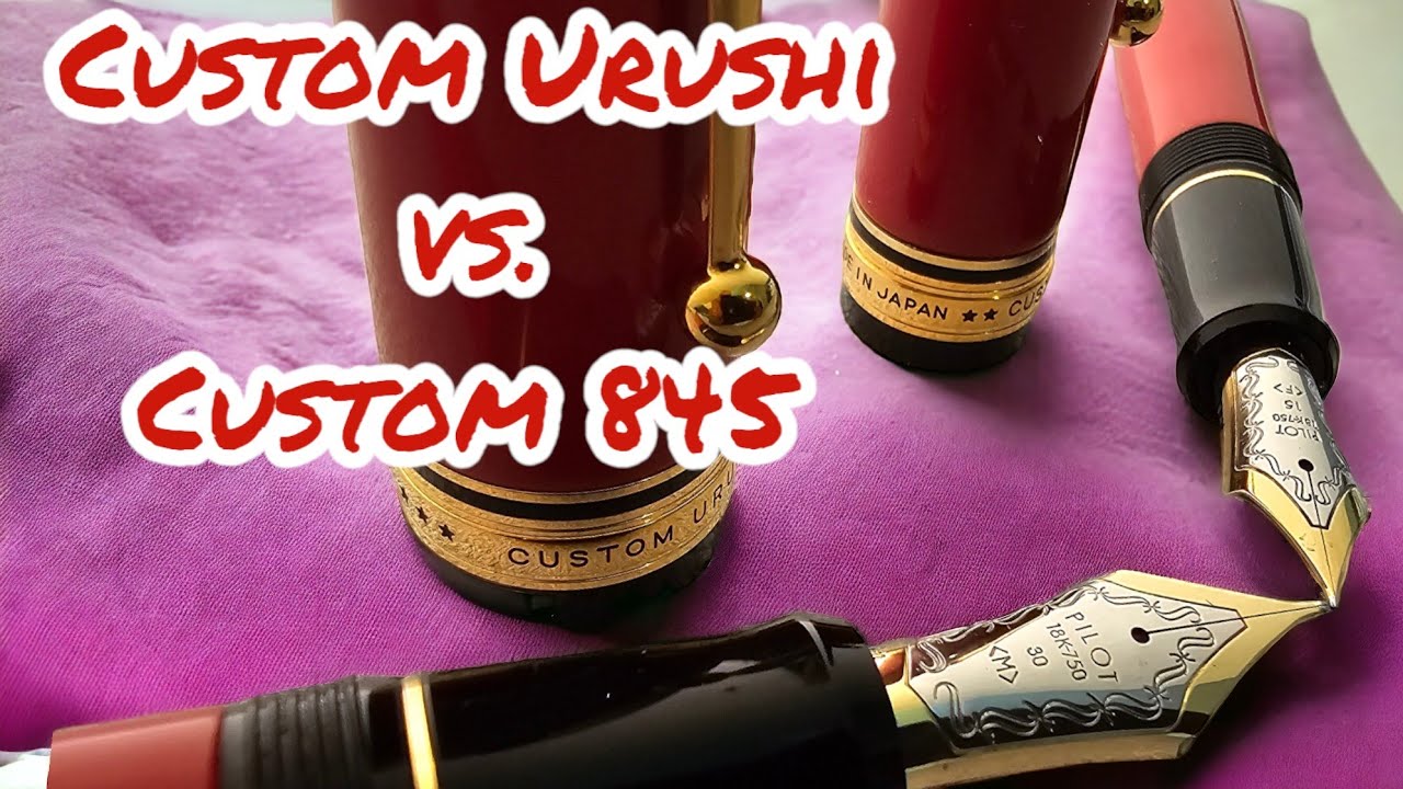 Pilot Custom Urushi vs. Custom 845 Urushi