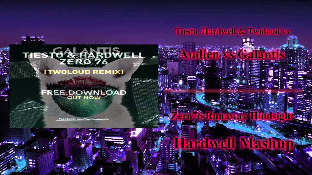 Tiesto, Hardwell & Twoloud vs Audien vs Galantis - Zero76 Runaway Hindsight (Hardwell Mashup)