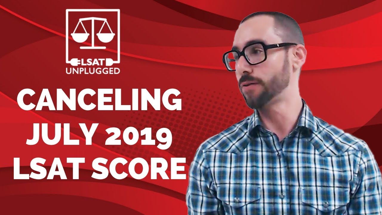 Canceling July 2019 LSAT score