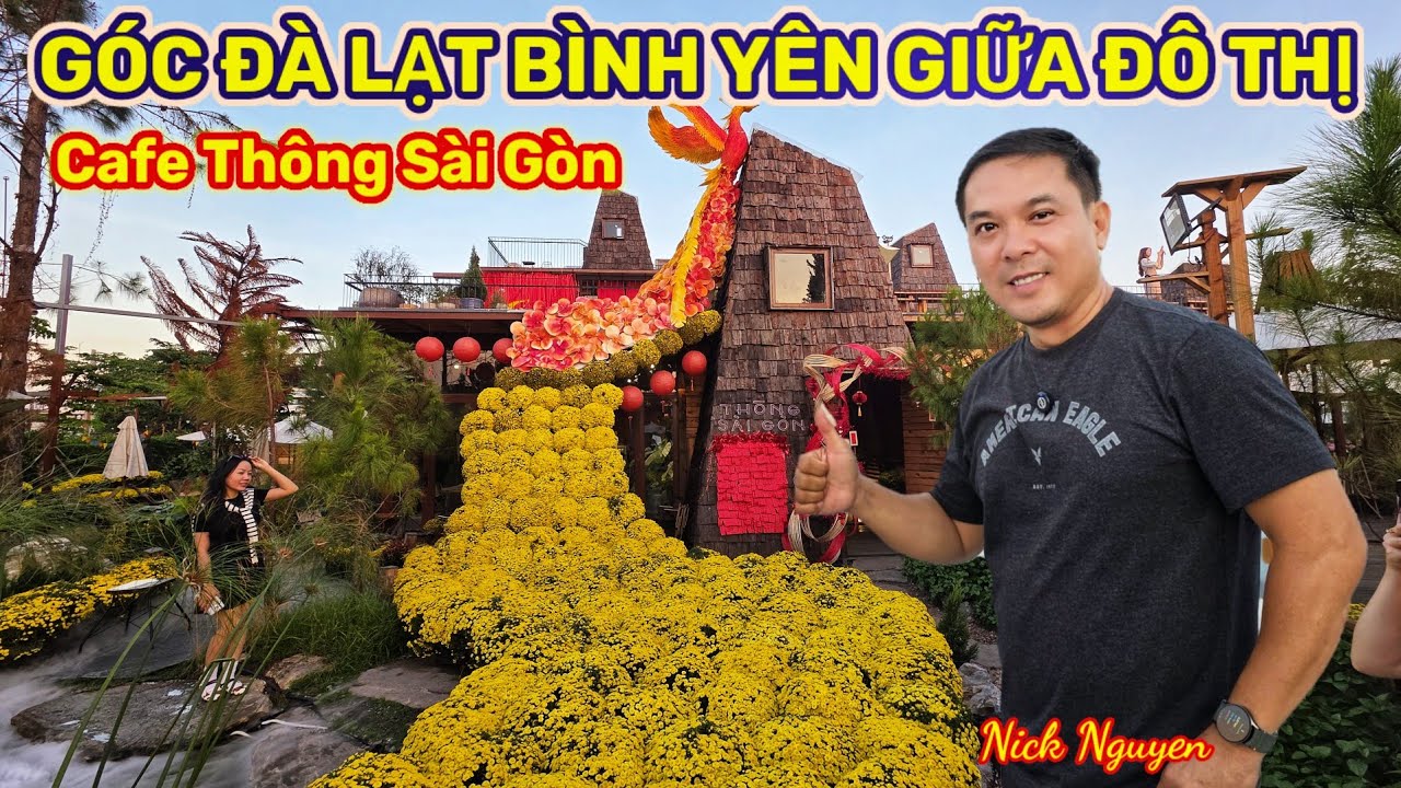 CAFE THÔNG SÀI GÒN - MỘT GÓC ĐÀ LẠT BÌNH YÊN GIỮA PHỐ THỊ - TẾT 2026 CÓ GÌ ĐẸP? || Nick Nguyen