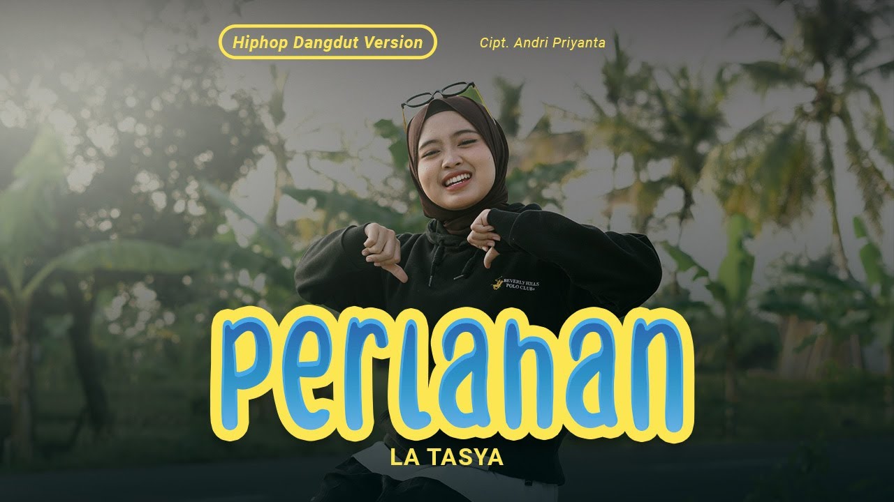 Perlahan - La Tasya (HIPHOP DANGDUT VERSION)