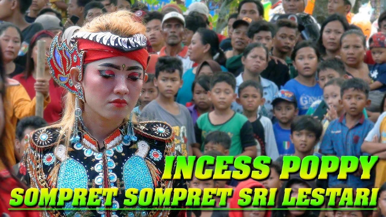 SOMPRET SOMPRET JARANAN - INCESS POPPY - SRI LESTARI