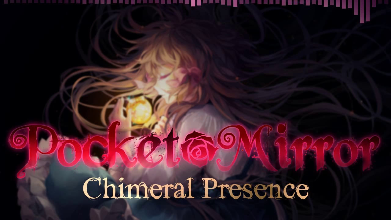 Pocket Mirror - Chimerical Presence Extended