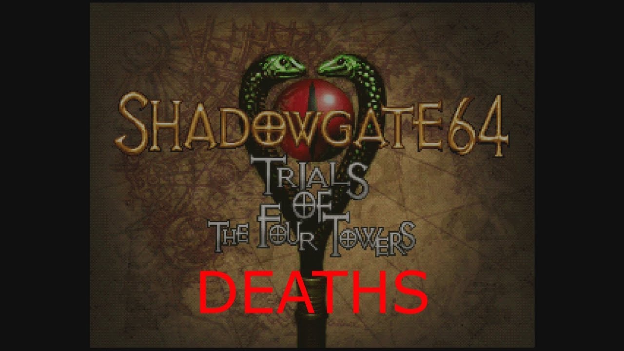 Shadowgate 64: Trials of the Four Towers - Deaths