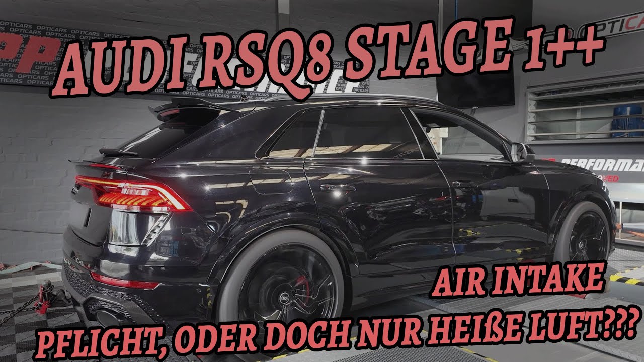 OPTICARS | AUDI RSQ8 STAGE 1 + AIR INTAKE | Ansaugung Pflicht oder nur heiße Luft???