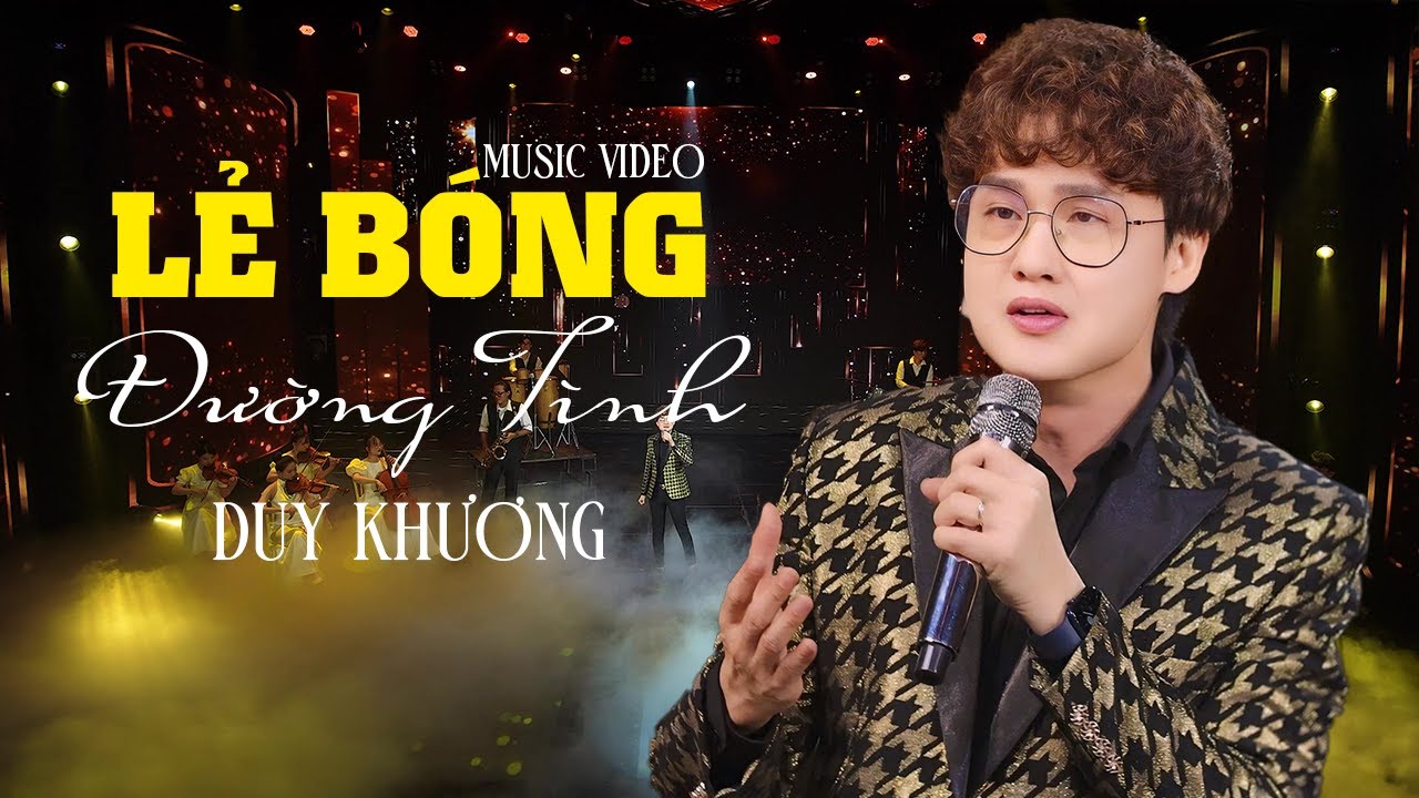 CA KHÚC SÁNG TÁC BOLERO  MỚI - LẺ BÓNG ĐƯỜNG TÌNH - DUY KHƯƠNG -em về xây hạnh phúc