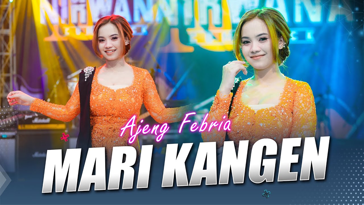 AJENG FEBRIA - MARI KANGEN (Official Music Live) NIRWANA COMEBACK