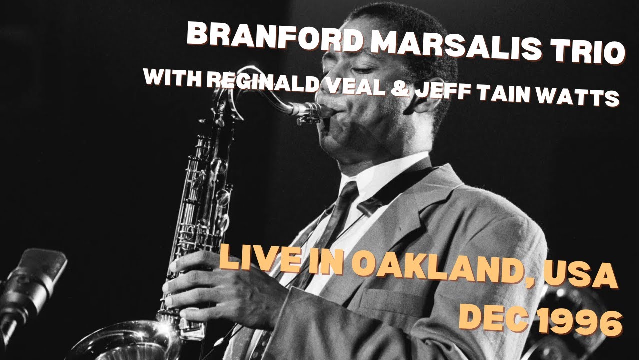 Branford Marsalis Trio with Reginald Veal & Jeff Tain Watts - Live in Oakland 1996