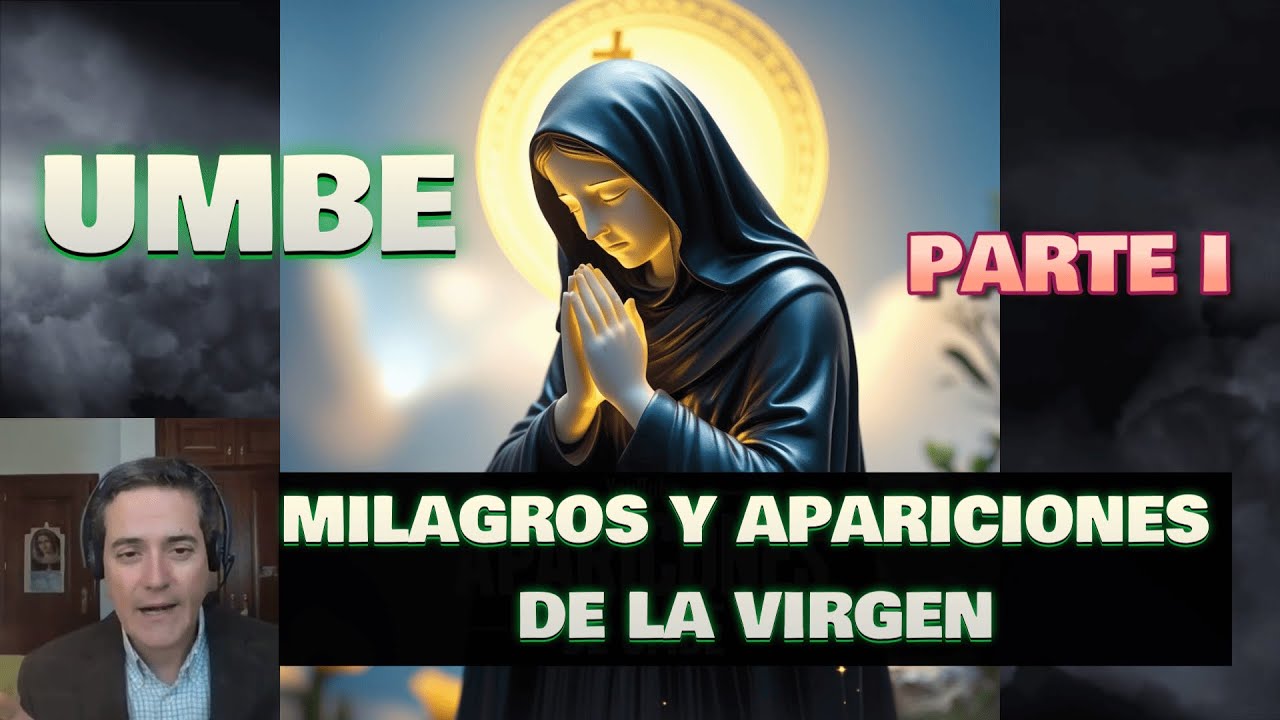 UMBE I_La Verdad Oculta sobre las Apariciones de la Virgen