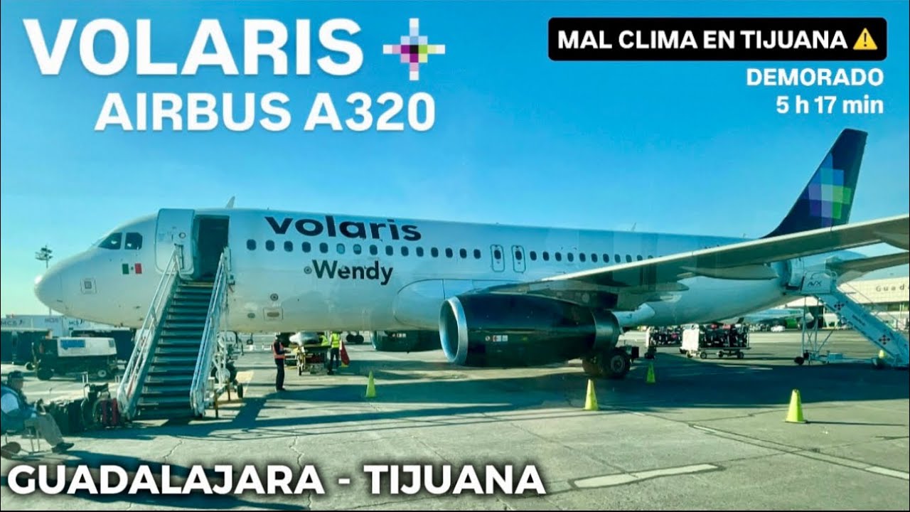 TRIP REPORT: Volaris A320 |(Economy) Guadalajara - Tijuana | Mal clima en Tijuana 