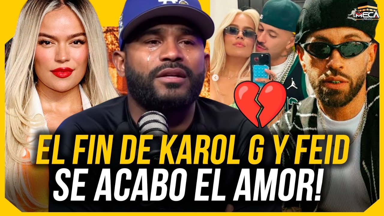 EL FIN DE KAROL G Y FEID , SE ACABO EL AMOR !