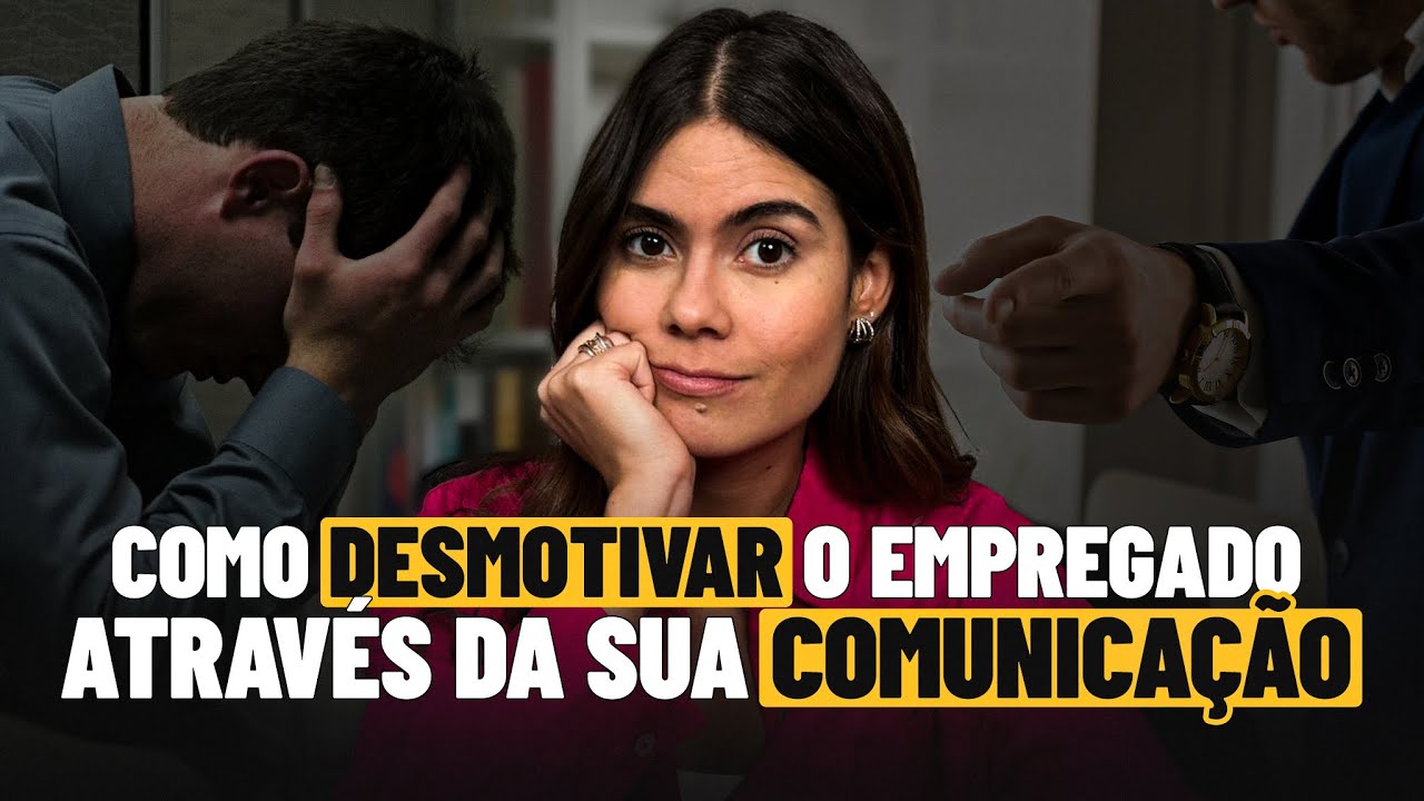 COMO DESMOTIVAR O EMPREGADO ATRAVÉS DA SUA COMUNICAÇÃO