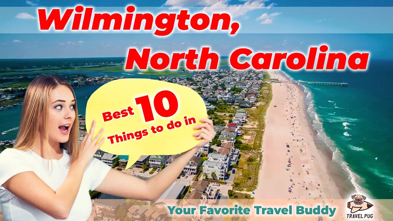 Best Things To Do in Wilmington, North Carolina