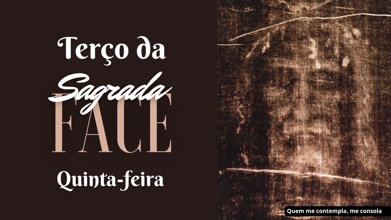 Terço da Sagrada Face de Jesus - 12 de fevereiro