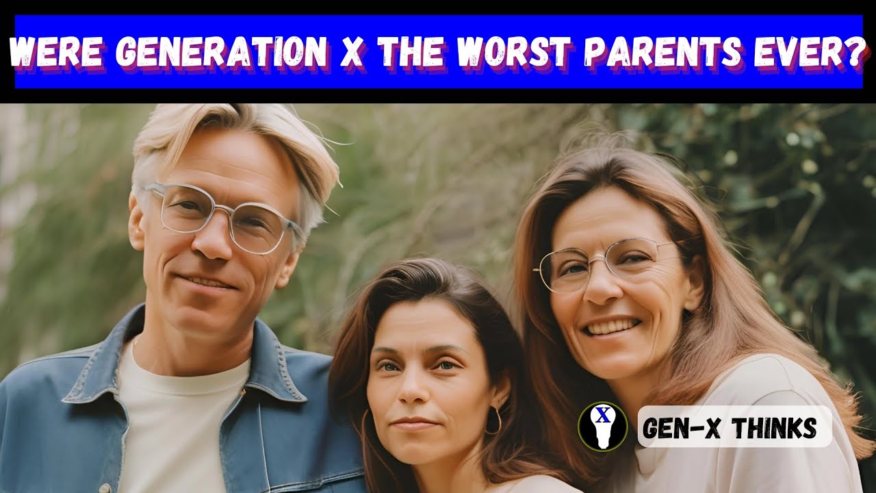 Were Generation X The Worst Parents Ever?