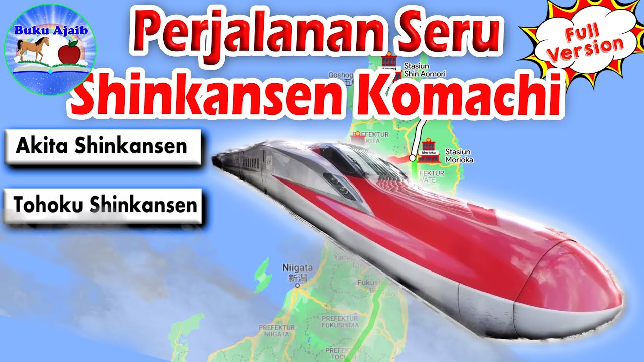 Perjalanan Seru Kereta Shinkansen Komachi Full Version | Info Dunia | Buku Ajaib