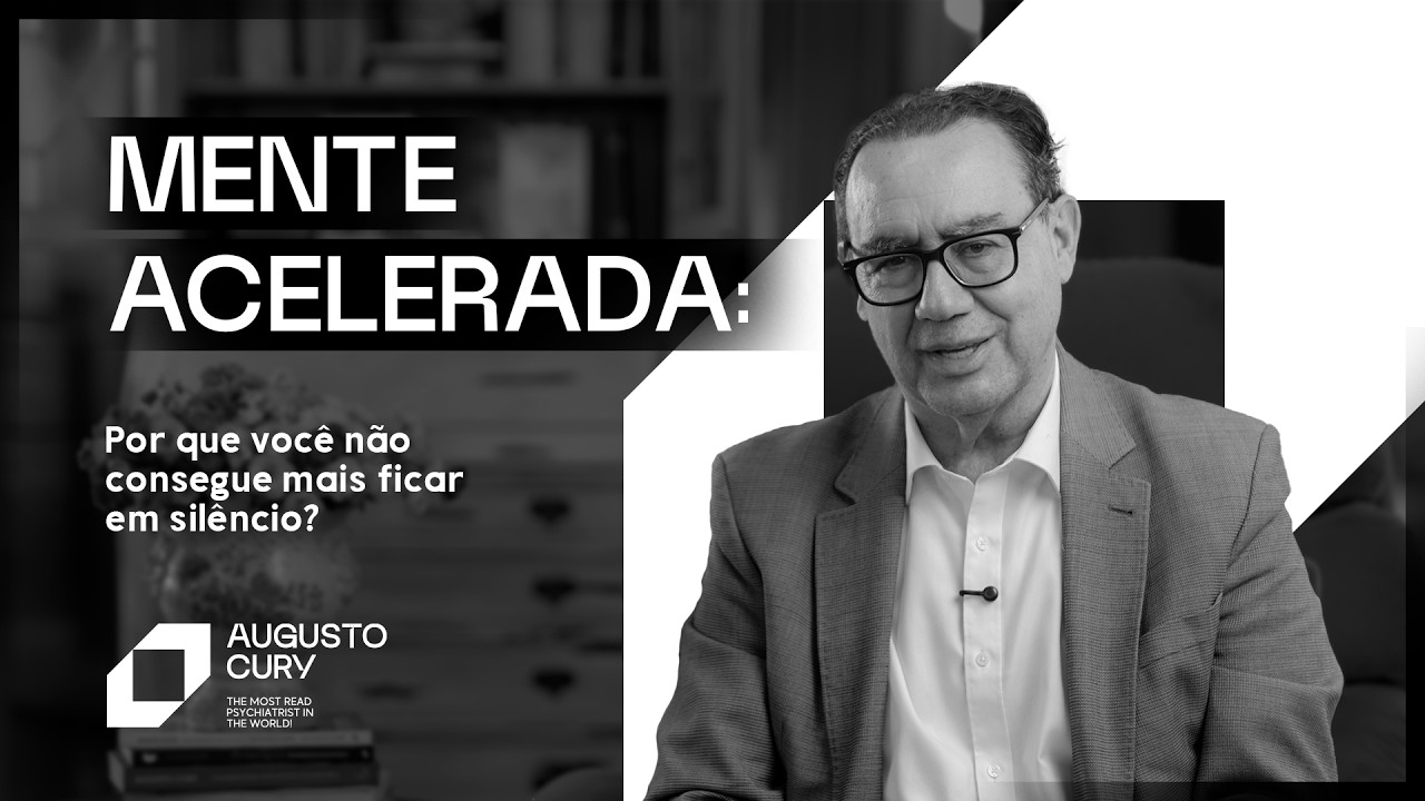 MENTE ACELERADA: Por que voc&ecirc; n&atilde;o consegue mais ficar em sil&ecirc;ncio? | Augusto Cury