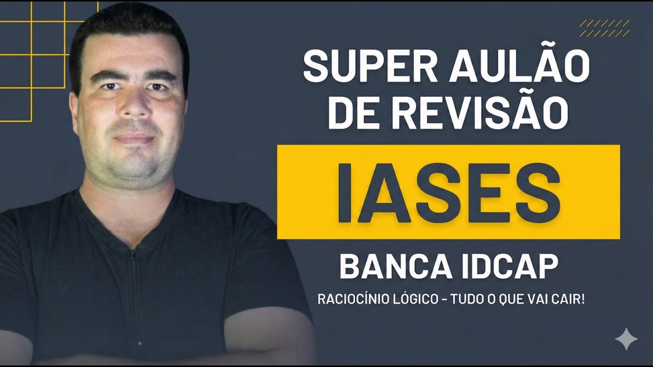 SUPER REVISÃO | RACIOCÍNIO LÓGICO | IASES | BANCA IDCAP