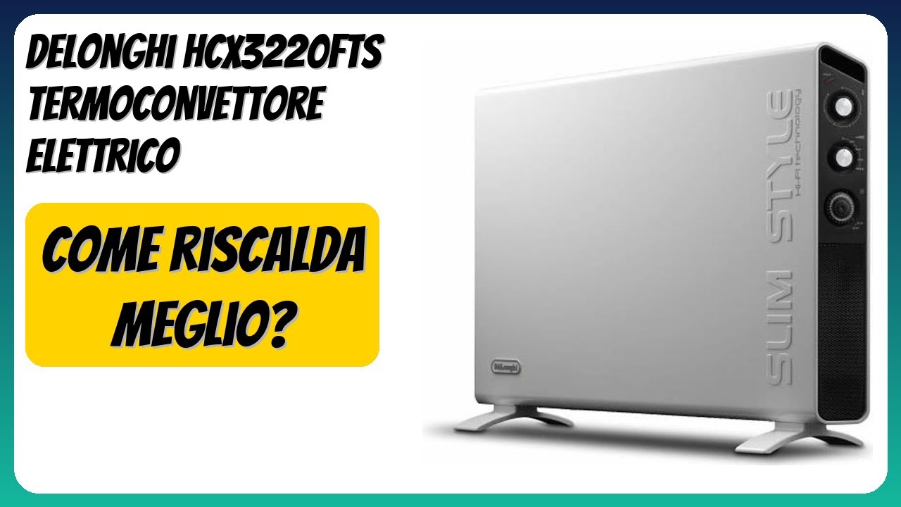 RECENSIONE (2026) : DeLonghi HCX3220FTS TermoConvettore Elettrico. DETTAGLI