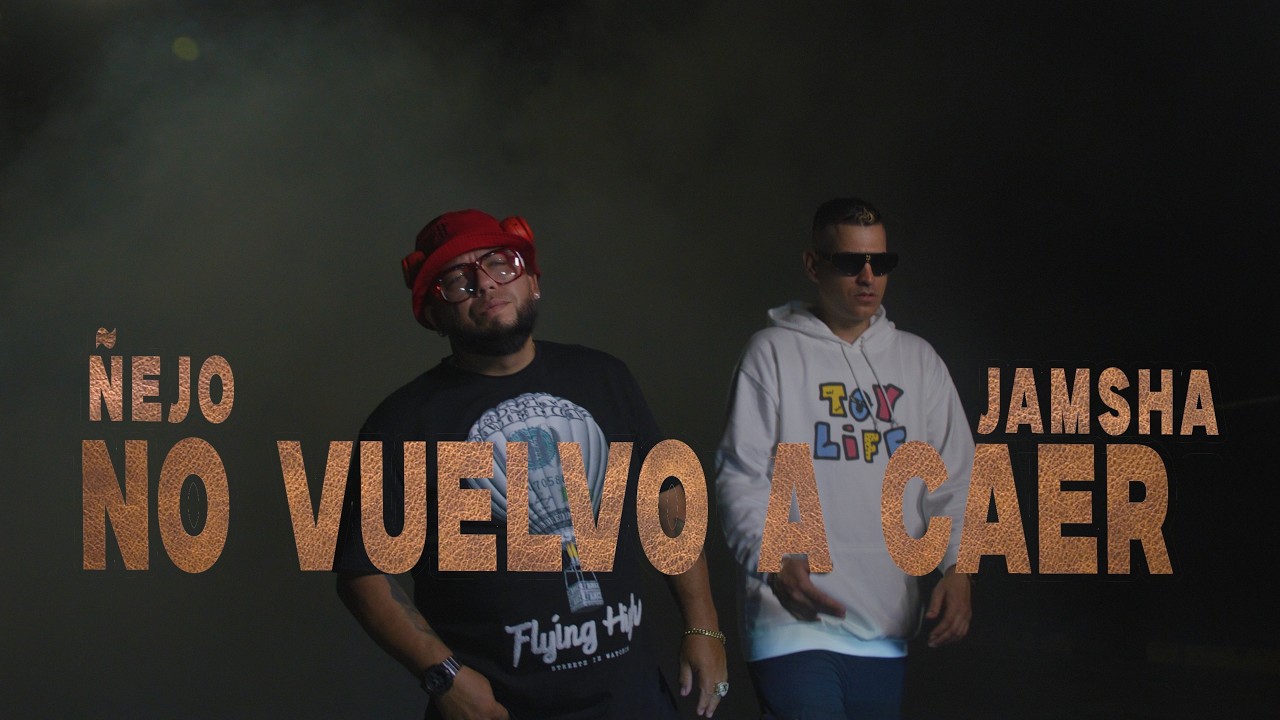 &Ntilde;ejo x Jamsha - No Vuelvo A Caer [Official Video]