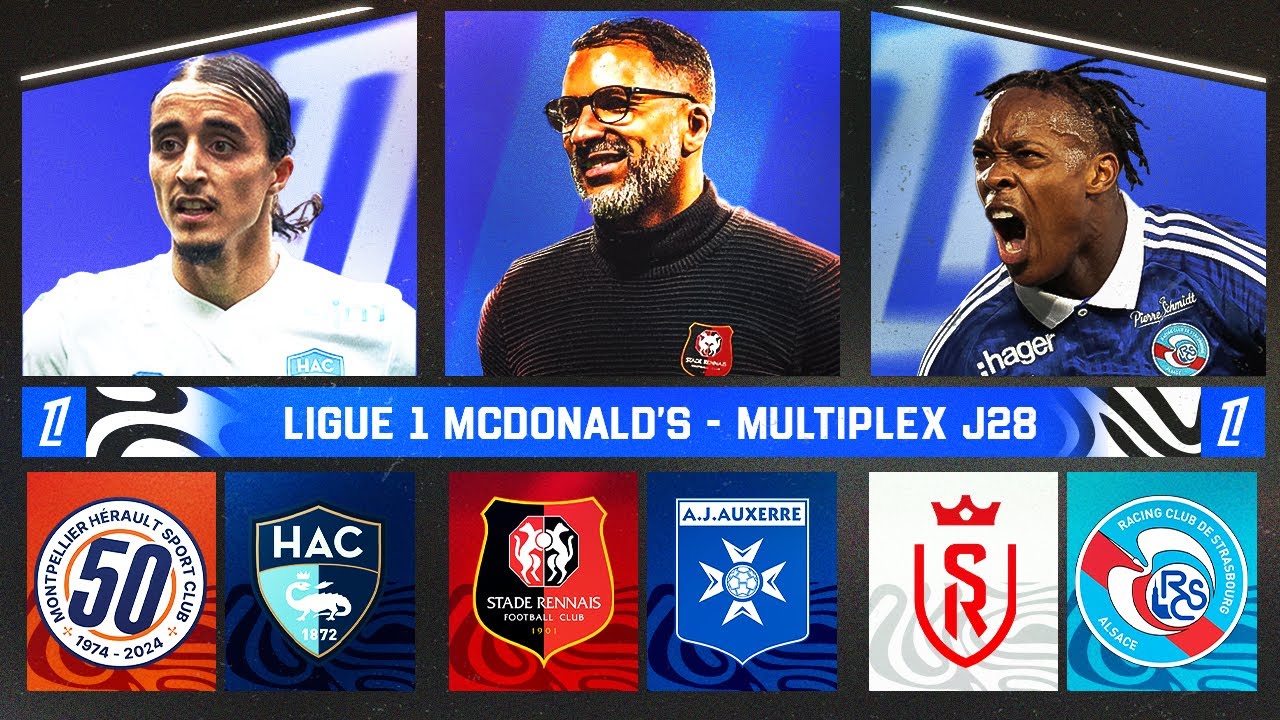 🔴 MULTIPLEX LIGUE 1 EN DIRECT | RENNES - AUXERRE / MONTPELLIER - LE HAVRE / REIMS - STRASBOURG