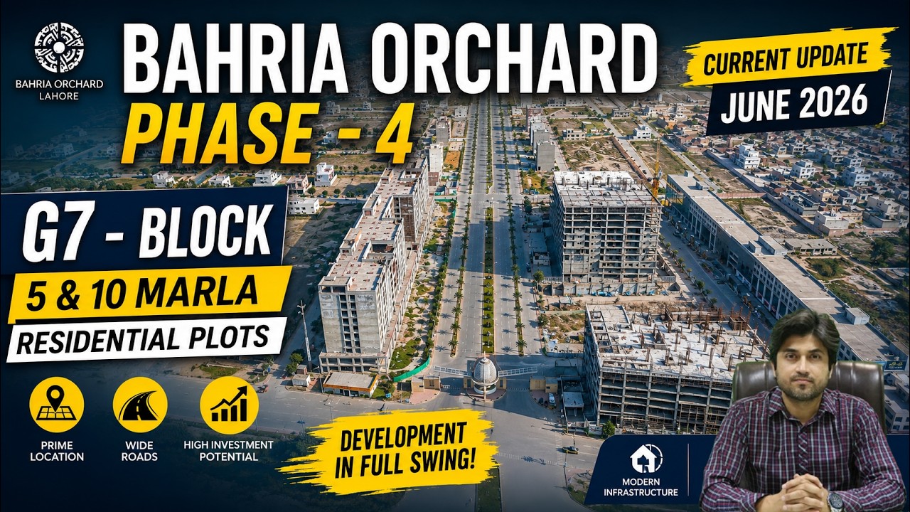 Bahria Orchard Phase 4 G7 Block Latest Development Update | 5 & 10 Marla Plots | June 2026